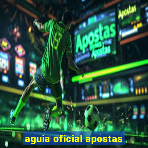 aguia oficial apostas